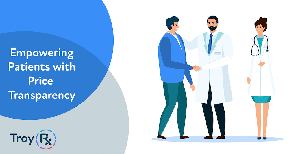 Foto eines Vektorarztes, einer Krankenschwester und eines Patienten mit dem Text "Empowering Patients with Price Transparency" und dem Branding/Logo und den Unternehmensfarben von TroyRx/OptionRx. Obwohl Medikamente nicht unter das 2019 verabschiedete Gesetz zur Preistransparenz in Krankenhäusern fallen, glauben führende Vertreter des Gesundheitswesens, dass sich dieser Trend der zunehmenden Verbraucherfreundlichkeit in der gesamten Branche fortsetzen wird.